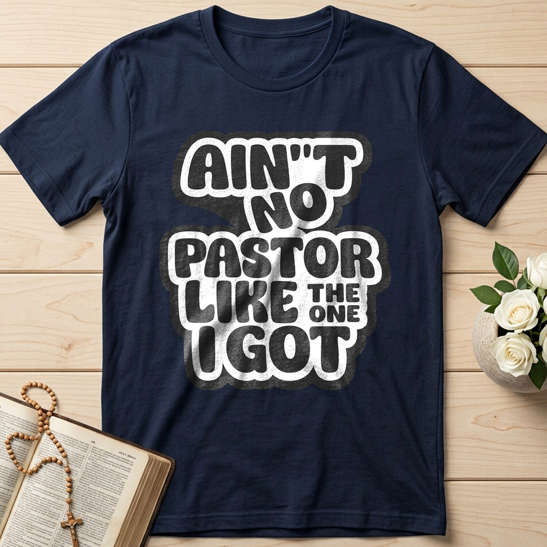 Ain't No Pastor Like The One I Got 01