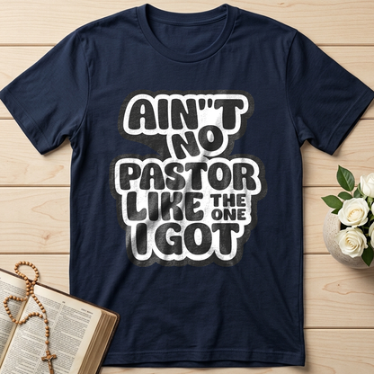Ain't No Pastor Like The One I Got 01