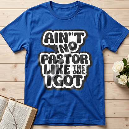 Ain't No Pastor Like The One I Got 01