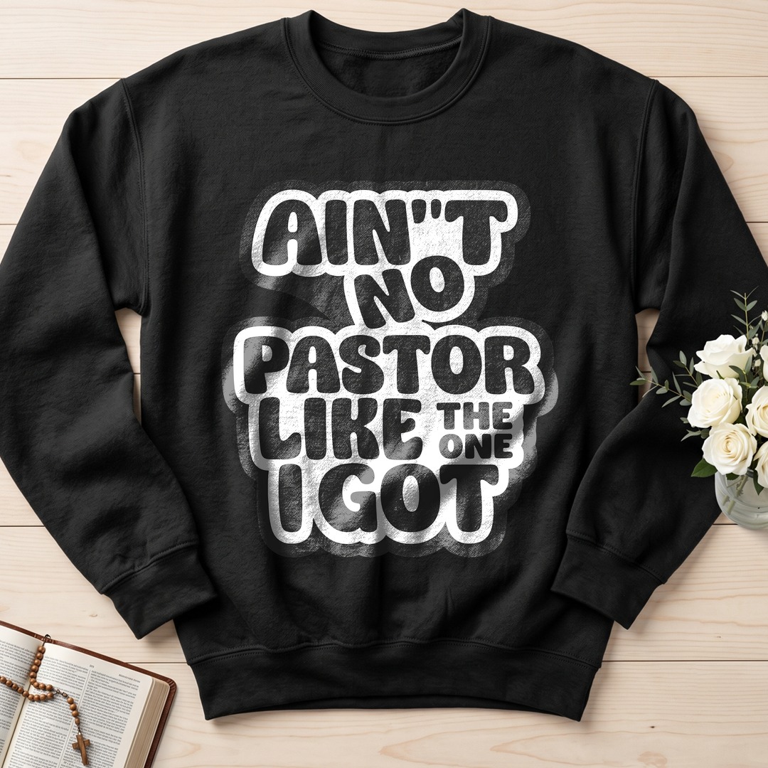 Ain't No Pastor Like The One I Got 01