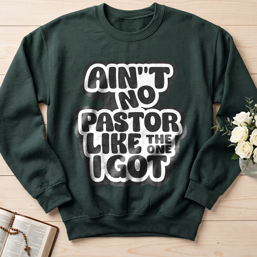 Ain't No Pastor Like The One I Got 01