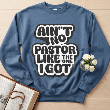 Ain't No Pastor Like The One I Got 01