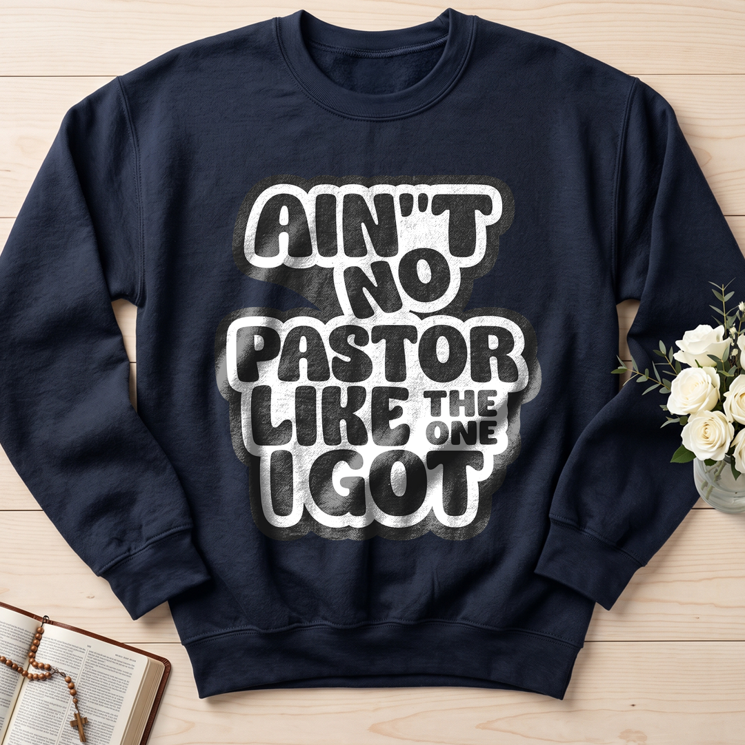 Ain't No Pastor Like The One I Got 01