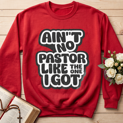 Ain't No Pastor Like The One I Got 01