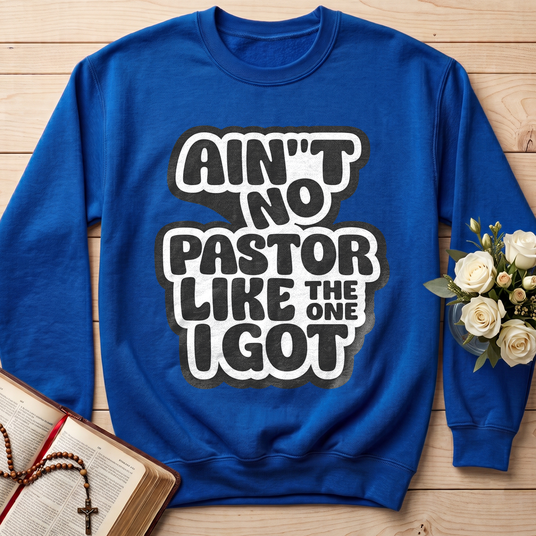 Ain't No Pastor Like The One I Got 01