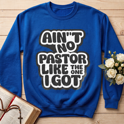 Ain't No Pastor Like The One I Got 01