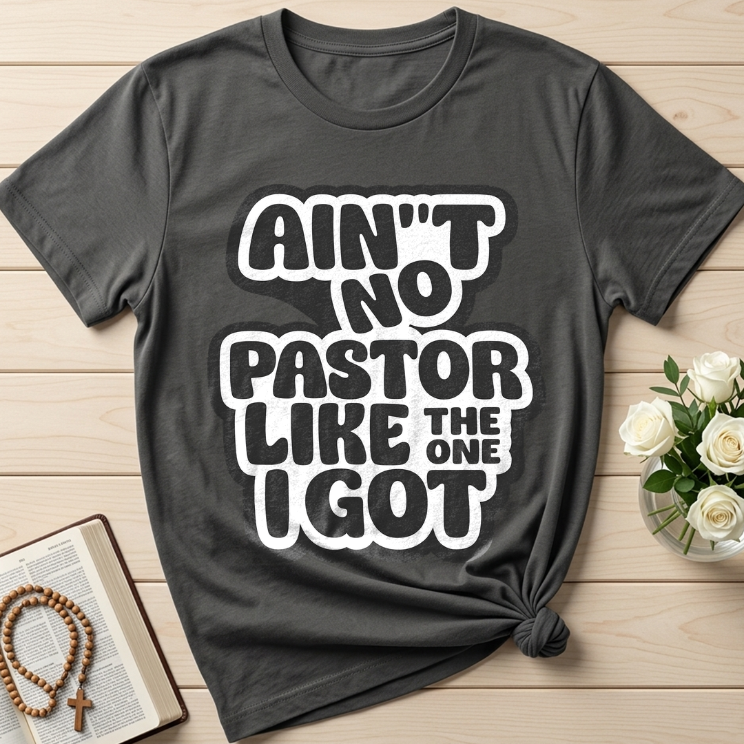 Ain't No Pastor Like The One I Got 01