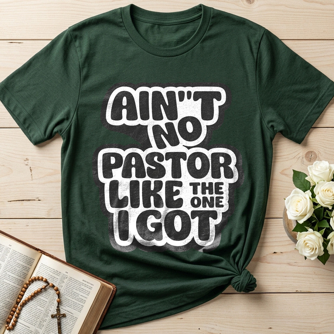 Ain't No Pastor Like The One I Got 01