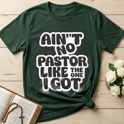 Ain't No Pastor Like The One I Got 01