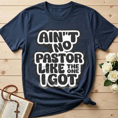 Ain't No Pastor Like The One I Got 01