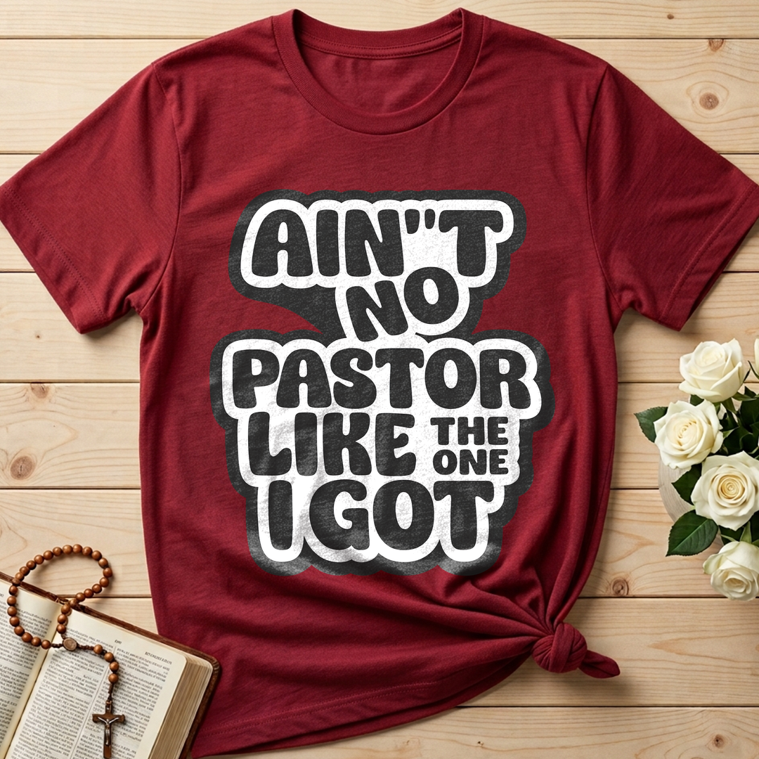Ain't No Pastor Like The One I Got 01