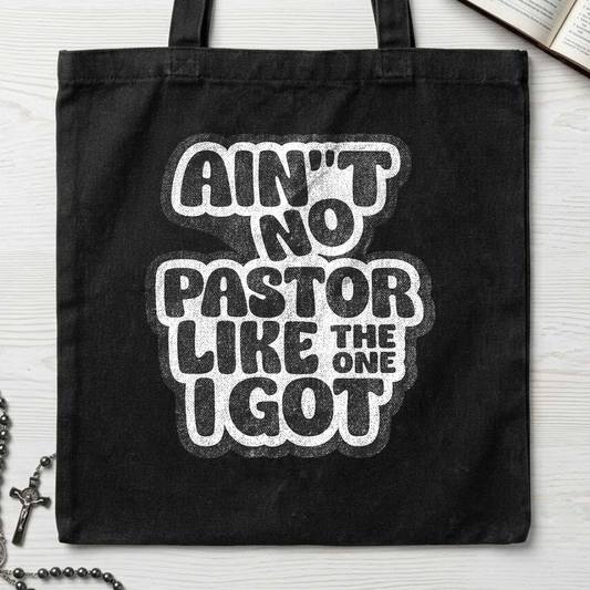 Ain't No Pastor Like The One I Got 01