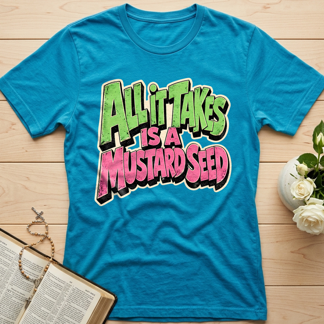All It Takes Is A Mustard Seed 01