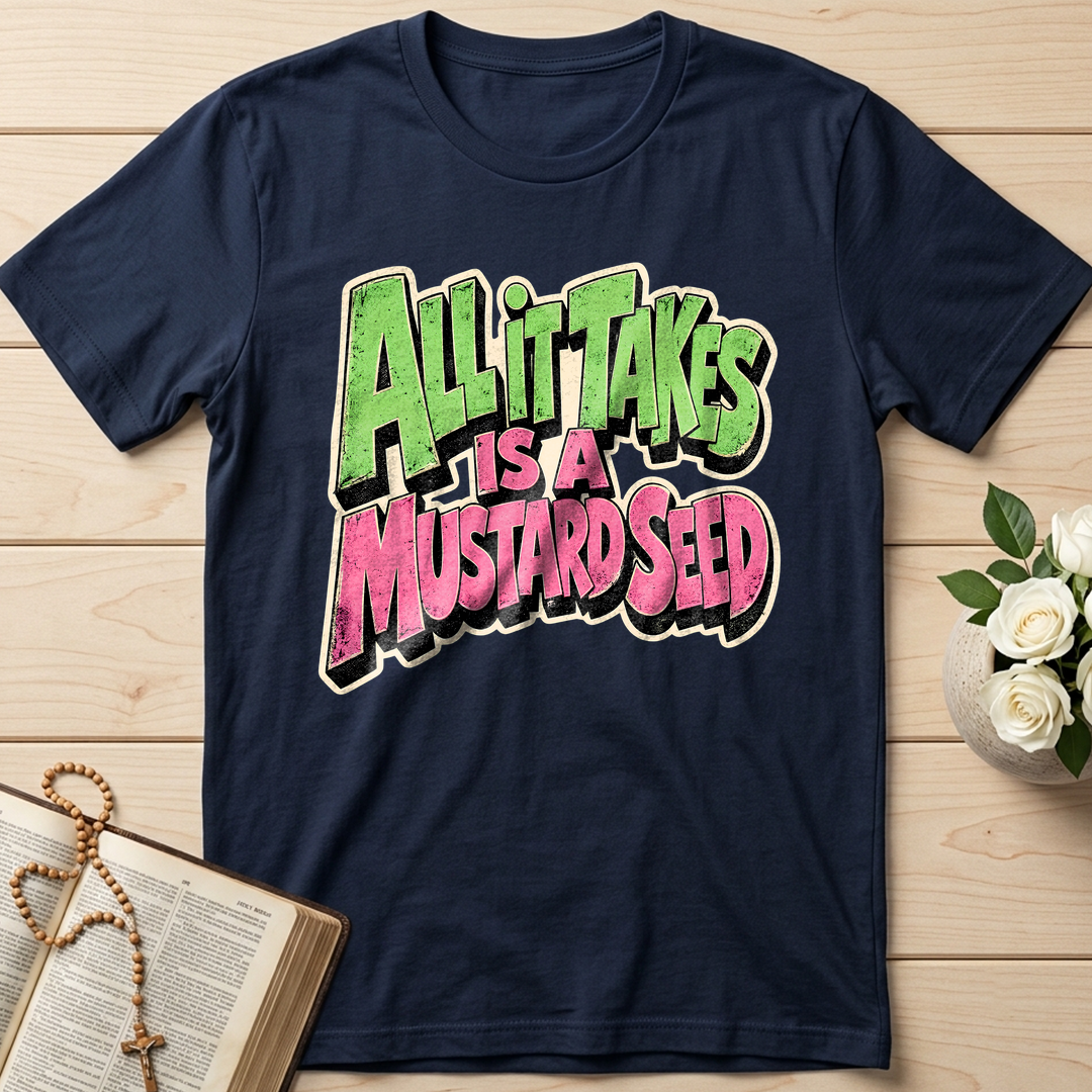 All It Takes Is A Mustard Seed 01