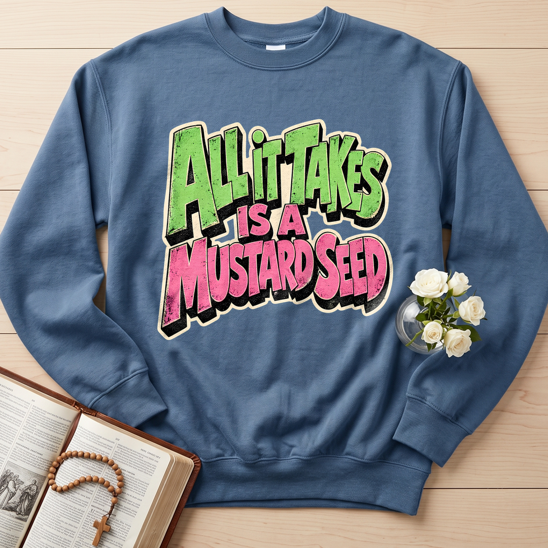 All It Takes Is A Mustard Seed 01