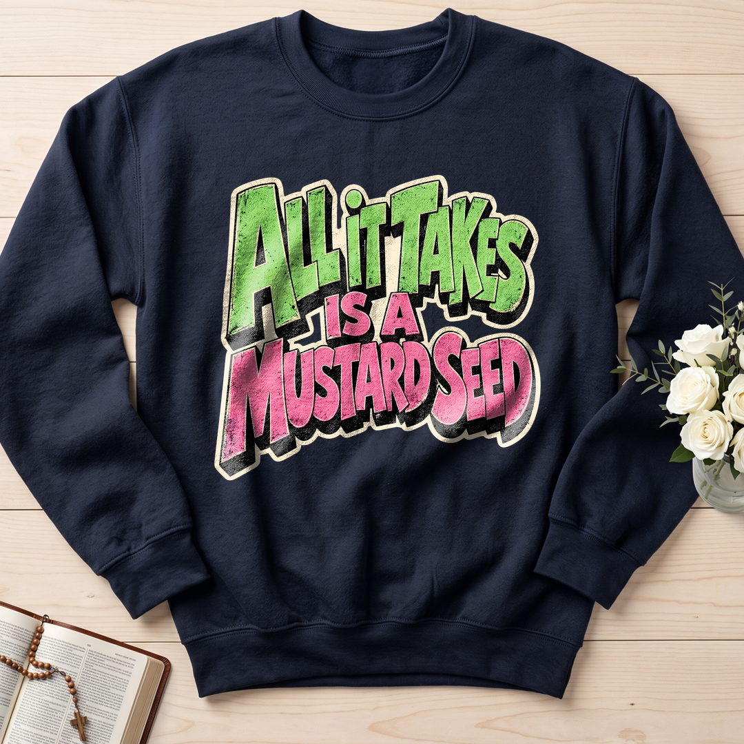 All It Takes Is A Mustard Seed 01