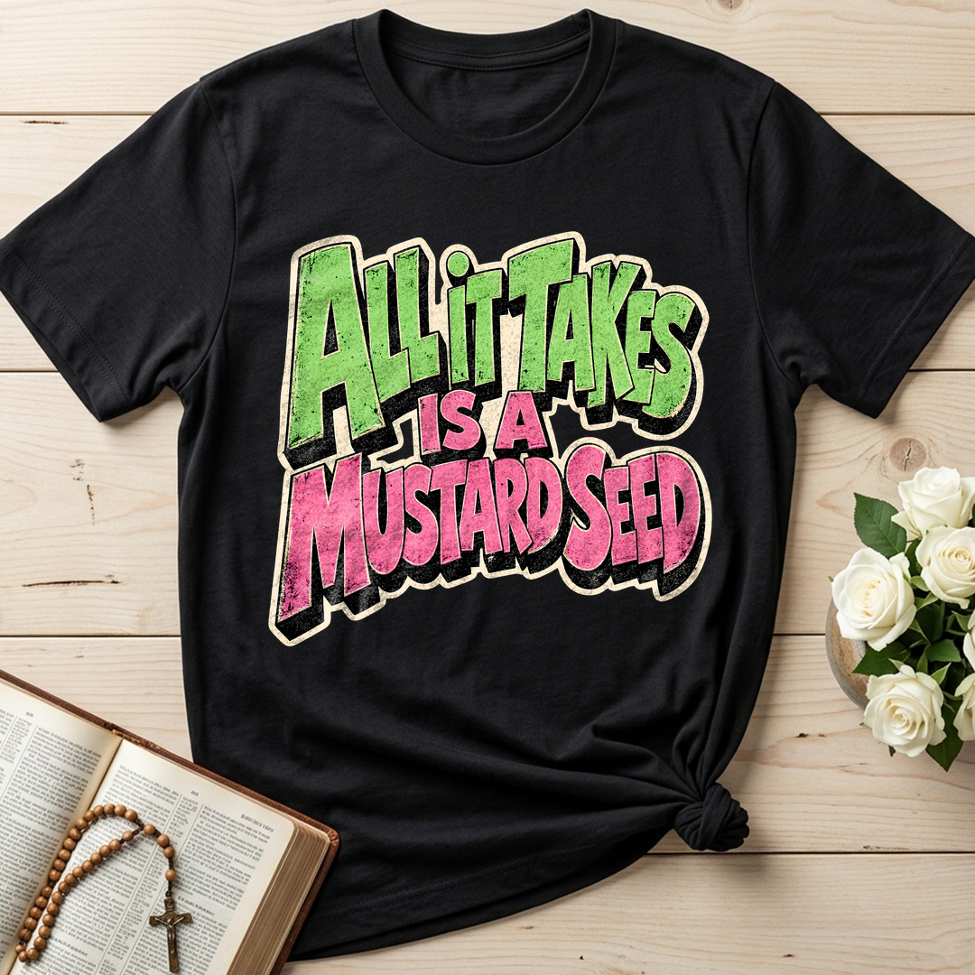 All It Takes Is A Mustard Seed 01