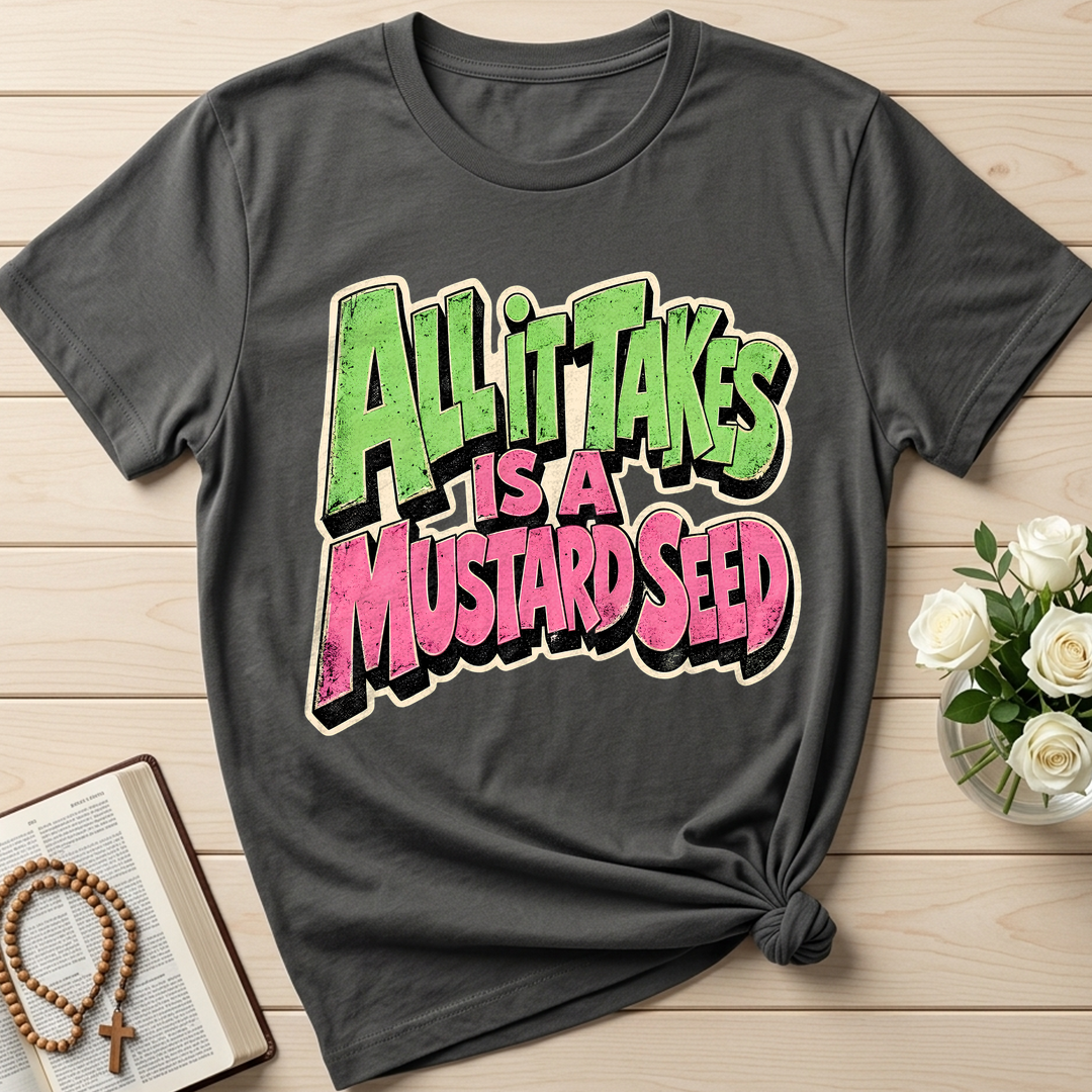 All It Takes Is A Mustard Seed 01
