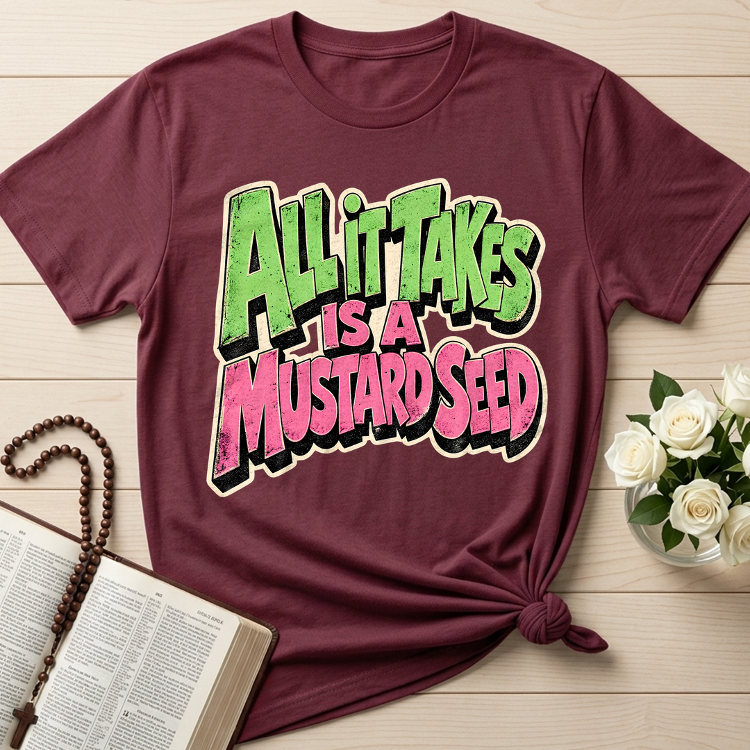 All It Takes Is A Mustard Seed 01