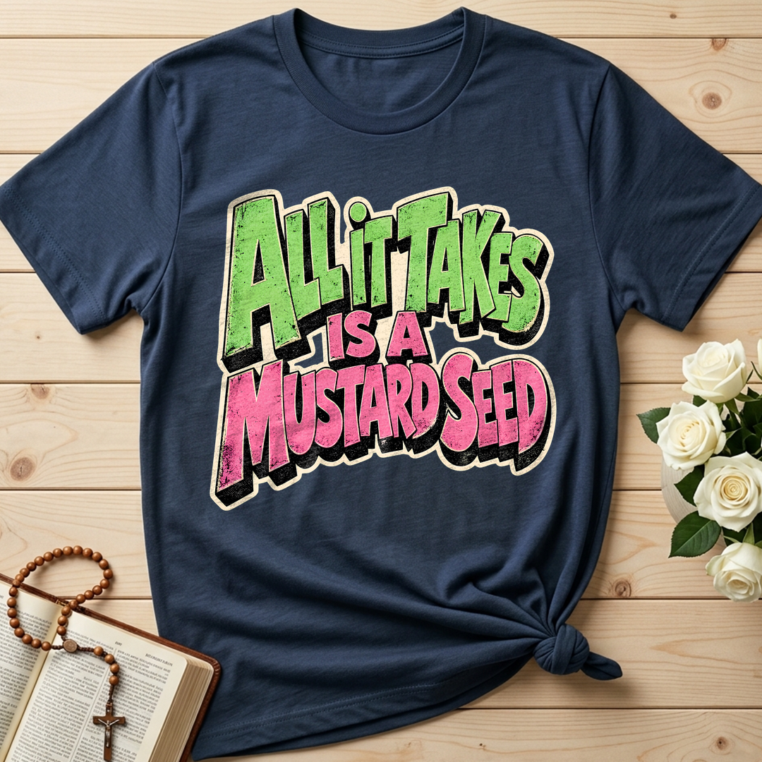 All It Takes Is A Mustard Seed 01