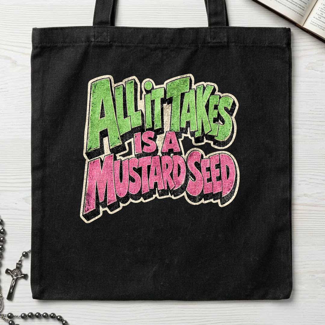All It Takes Is A Mustard Seed 01