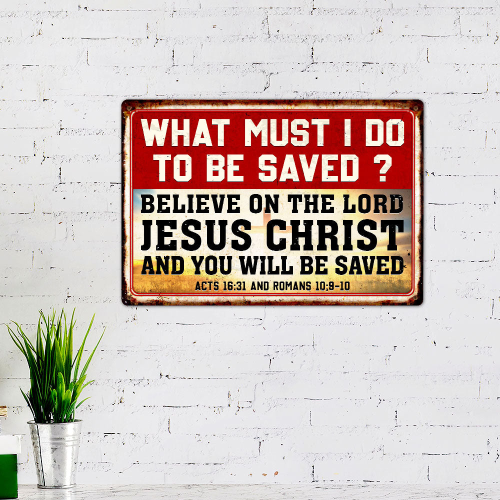 Believe On The Lord Jesus Christ Hanging Metal Sign