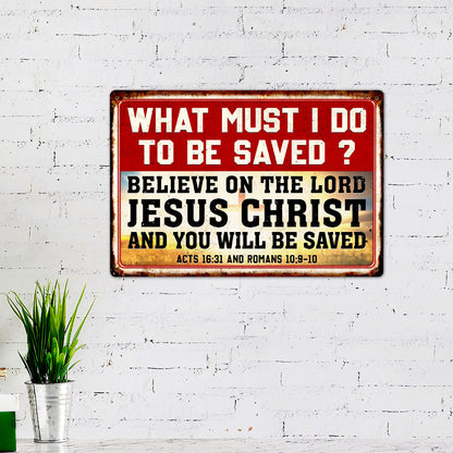 Believe On The Lord Jesus Christ Hanging Metal Sign