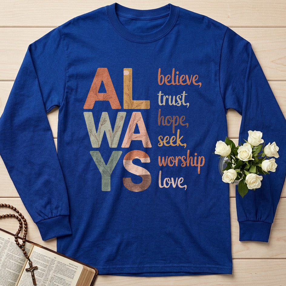 Always Believe Trust Hope Seek Worship Love 01
