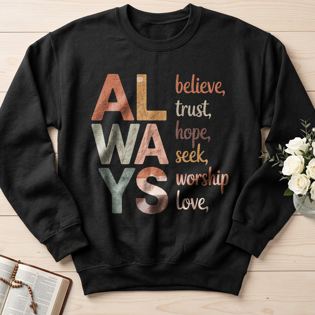 Always Believe Trust Hope Seek Worship Love 01
