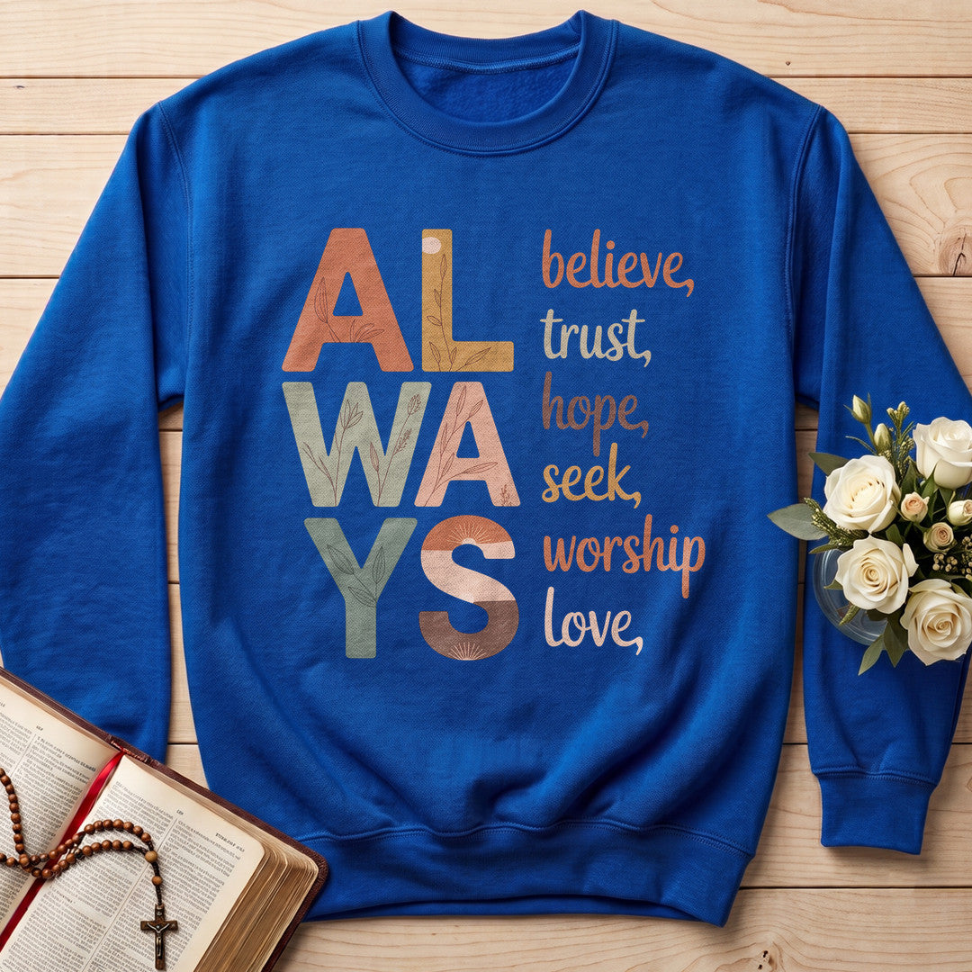 Always Believe Trust Hope Seek Worship Love 01