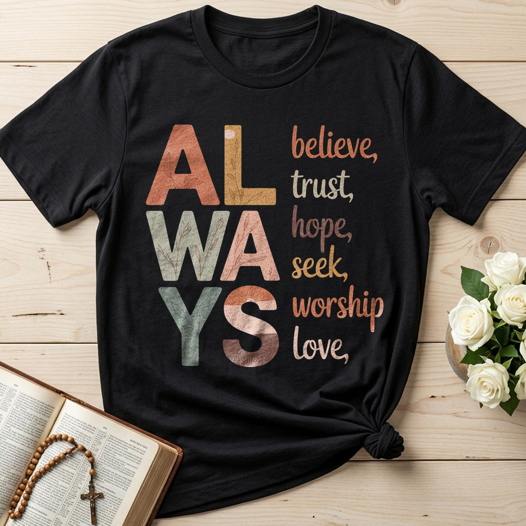 Always Believe Trust Hope Seek Worship Love 01