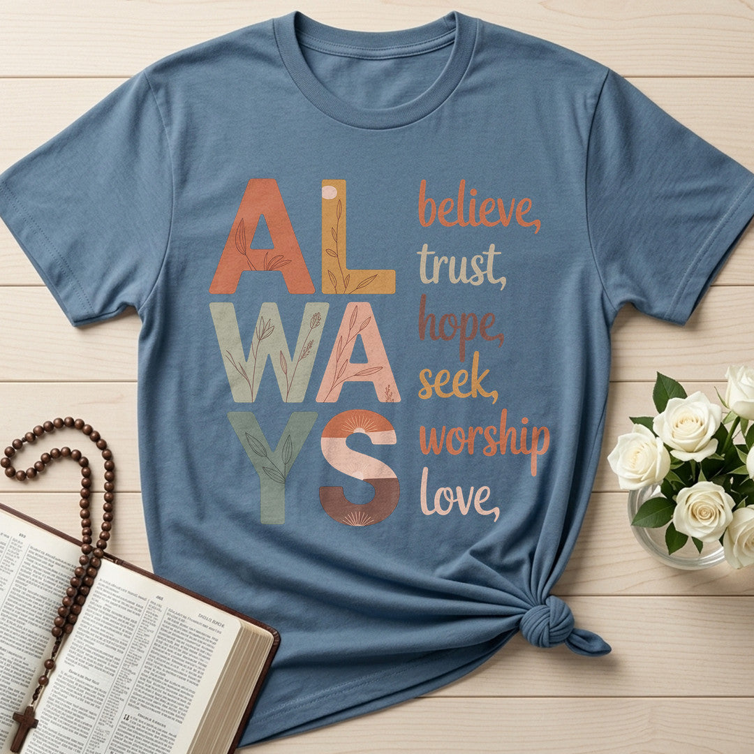 Always Believe Trust Hope Seek Worship Love 01
