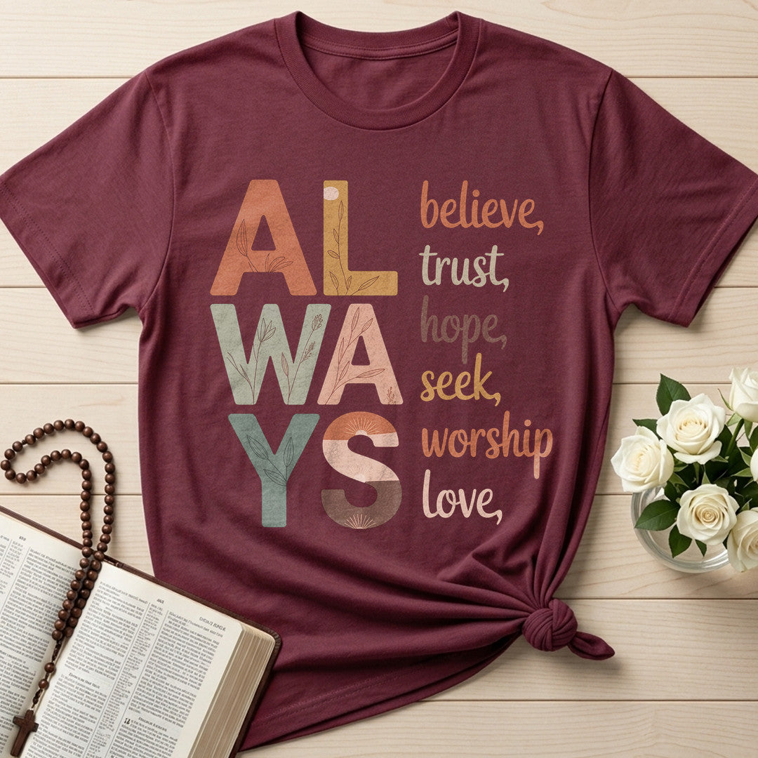 Always Believe Trust Hope Seek Worship Love 01
