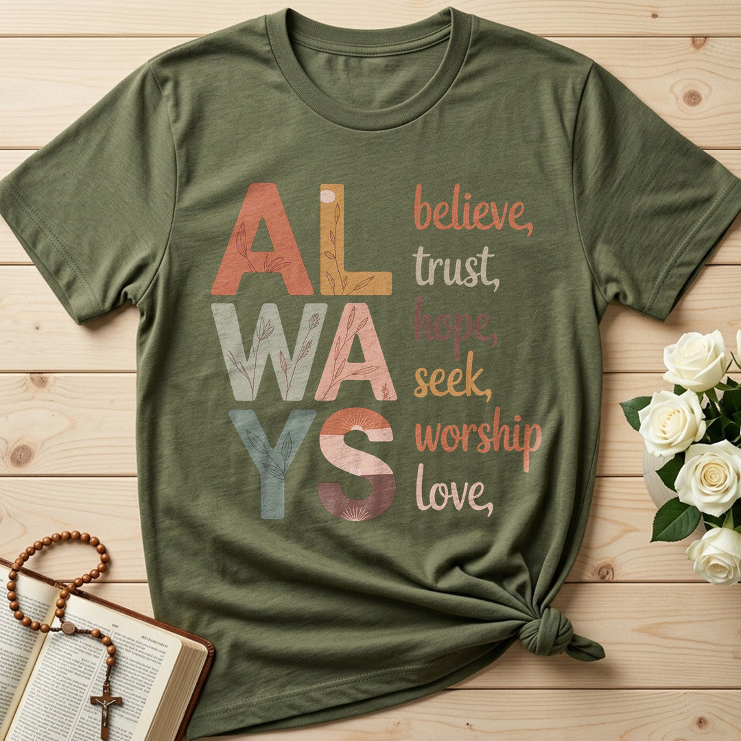 Always Believe Trust Hope Seek Worship Love 01