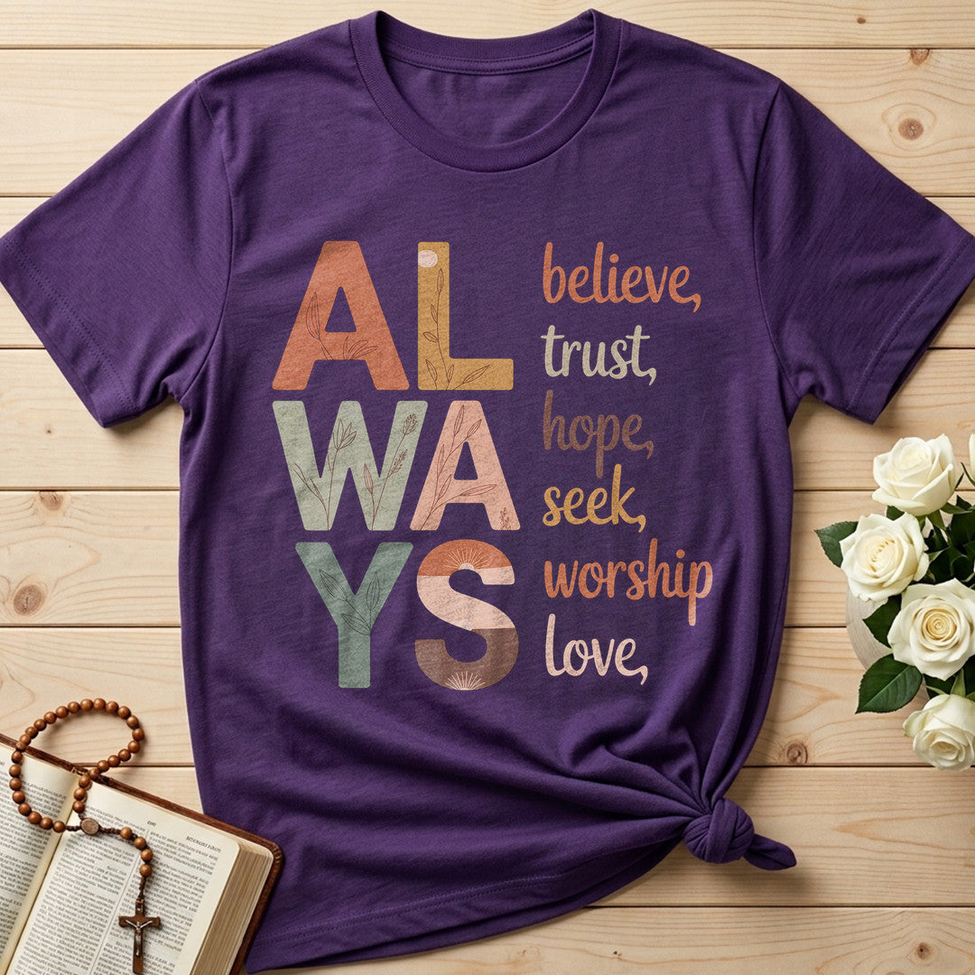 Always Believe Trust Hope Seek Worship Love 01