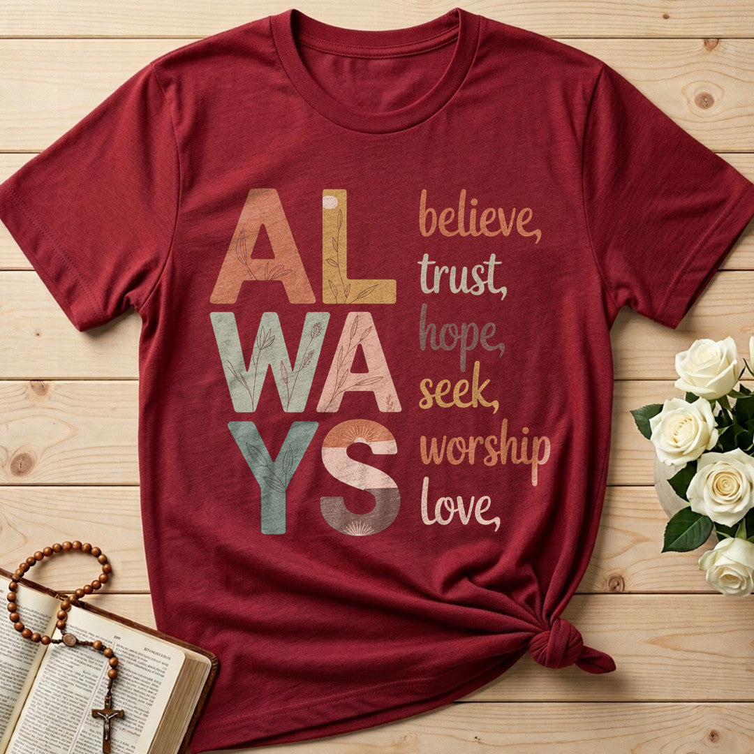 Always Believe Trust Hope Seek Worship Love 01