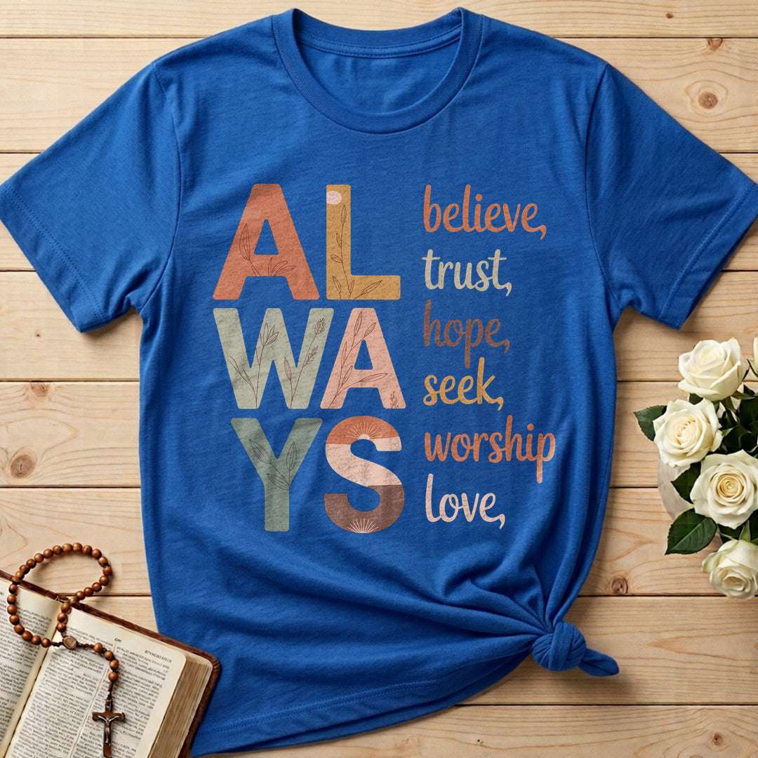 Always Believe Trust Hope Seek Worship Love 01