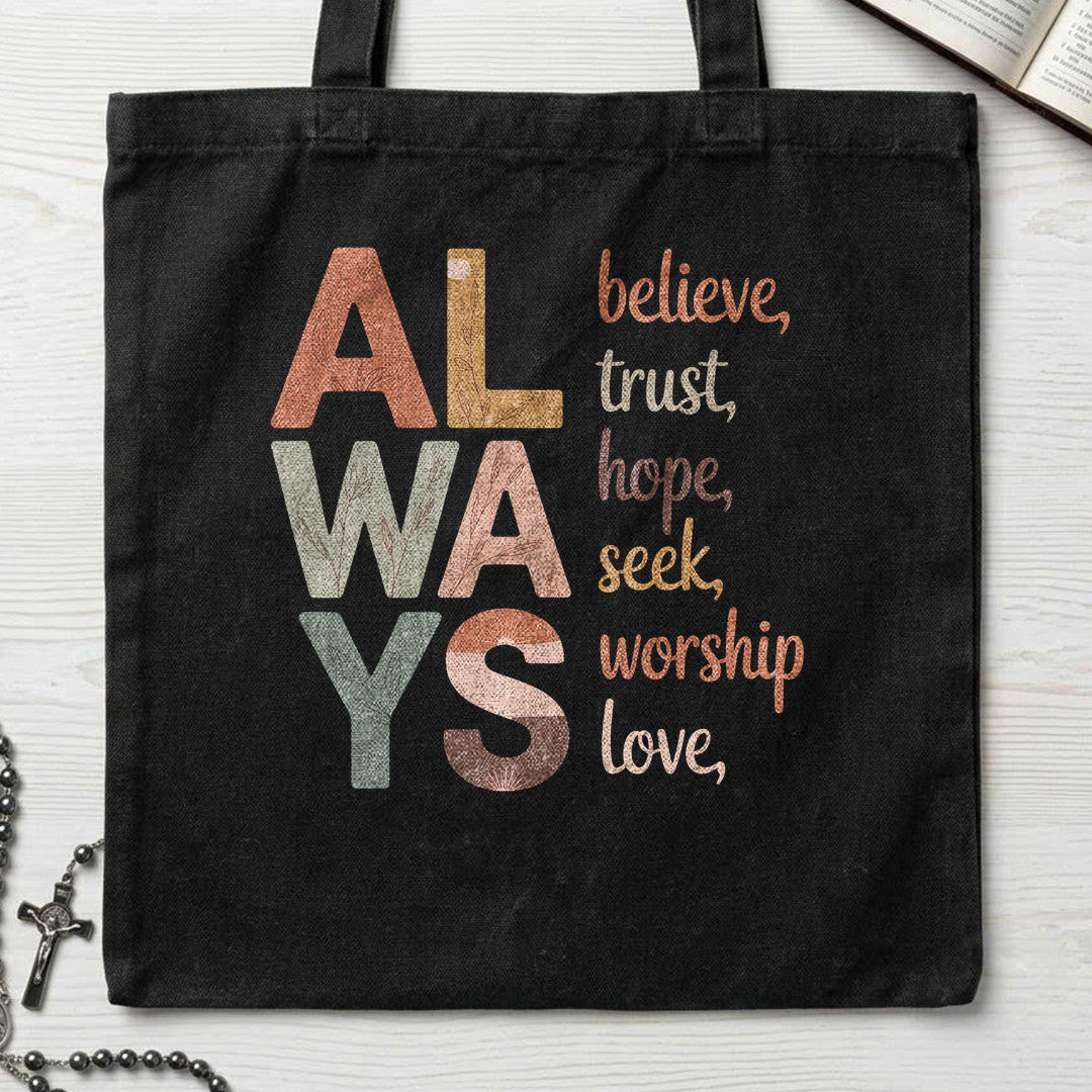 Always Believe Trust Hope Seek Worship Love 01