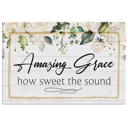 Amazing Grace How Sweet The Sound Canvas Wall Art - Amazing Grace Wall Decor