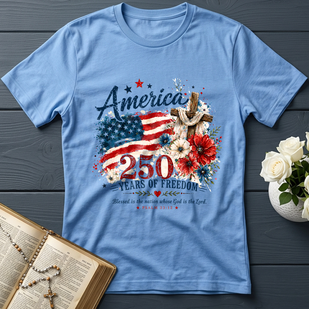 America 250 Years Of Freedom Blessed Is The Nation Whose God Is The Lord Psalm 33.12 01