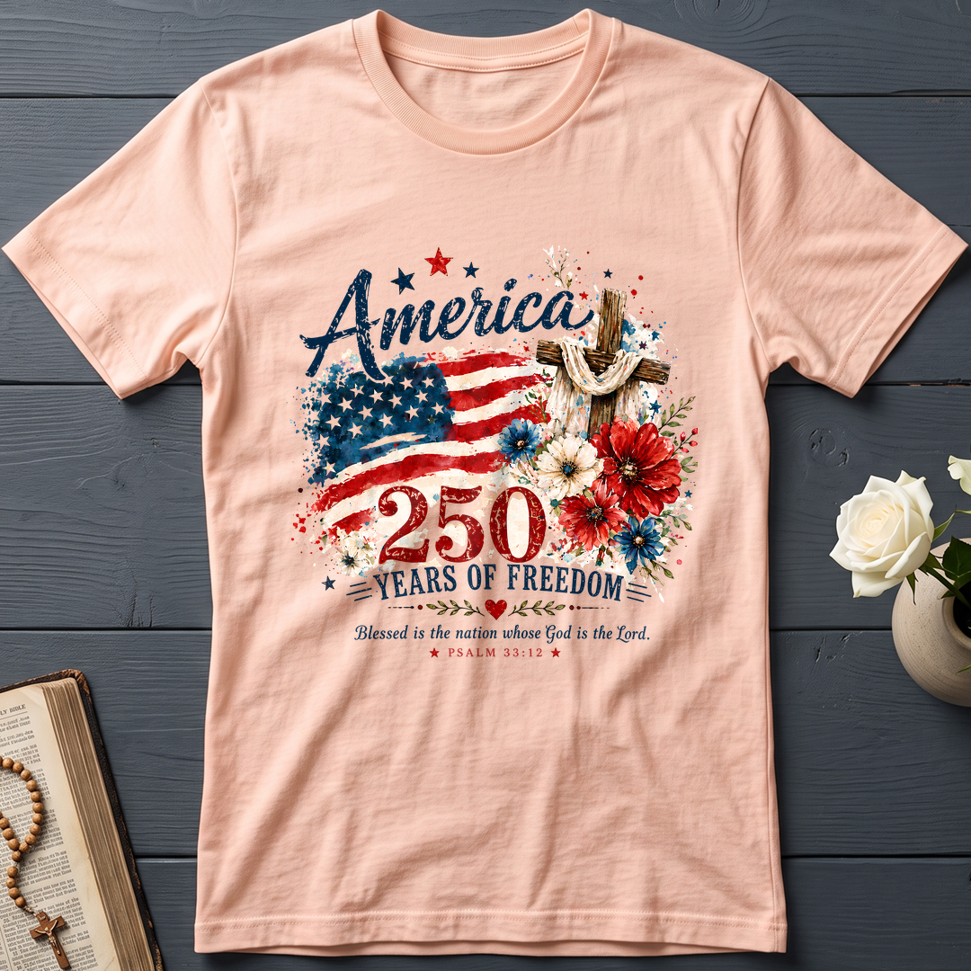 America 250 Years Of Freedom Blessed Is The Nation Whose God Is The Lord Psalm 33.12 01