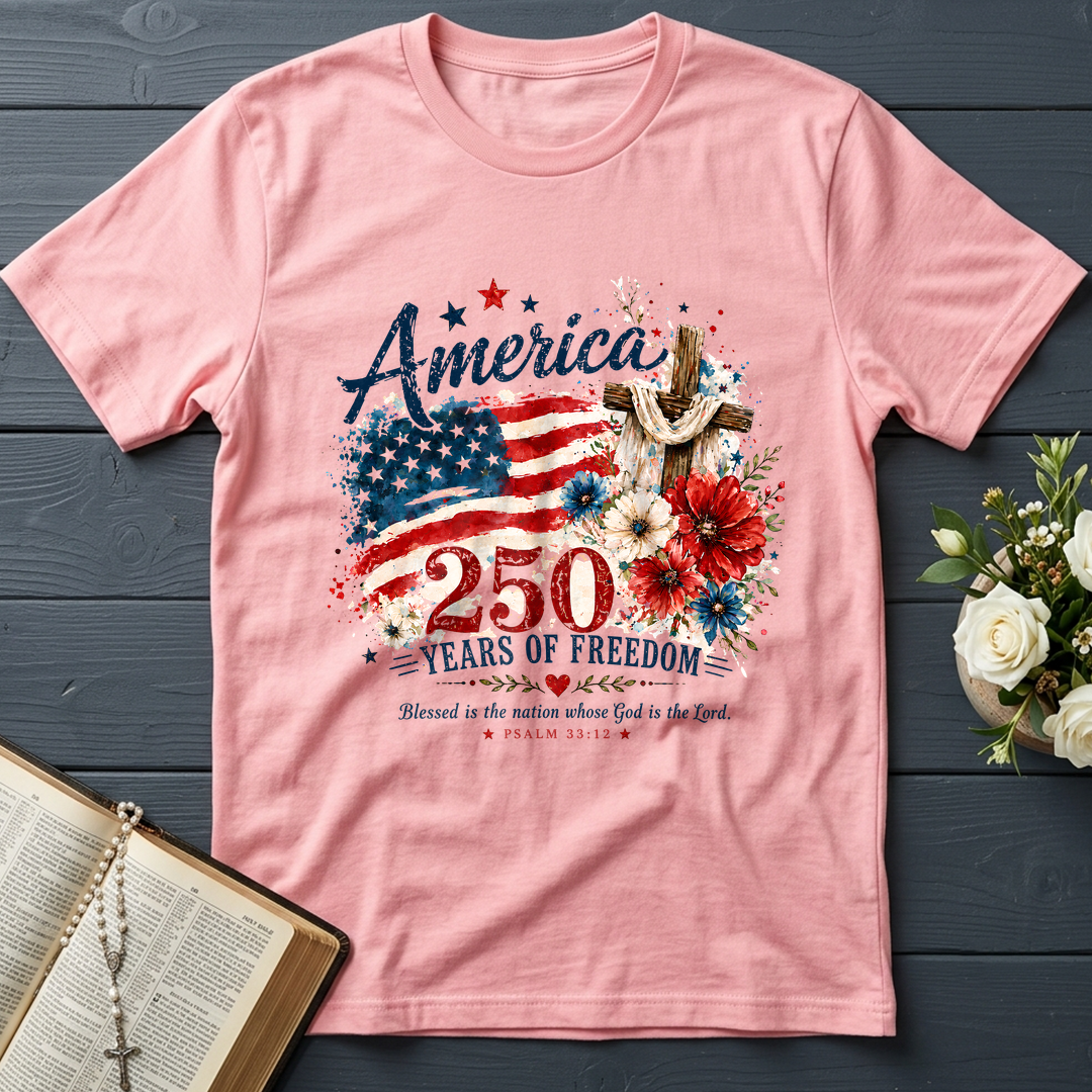 America 250 Years Of Freedom Blessed Is The Nation Whose God Is The Lord Psalm 33.12 01