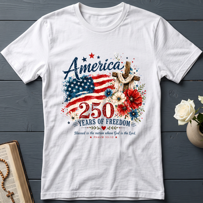 America 250 Years Of Freedom Blessed Is The Nation Whose God Is The Lord Psalm 33.12 01