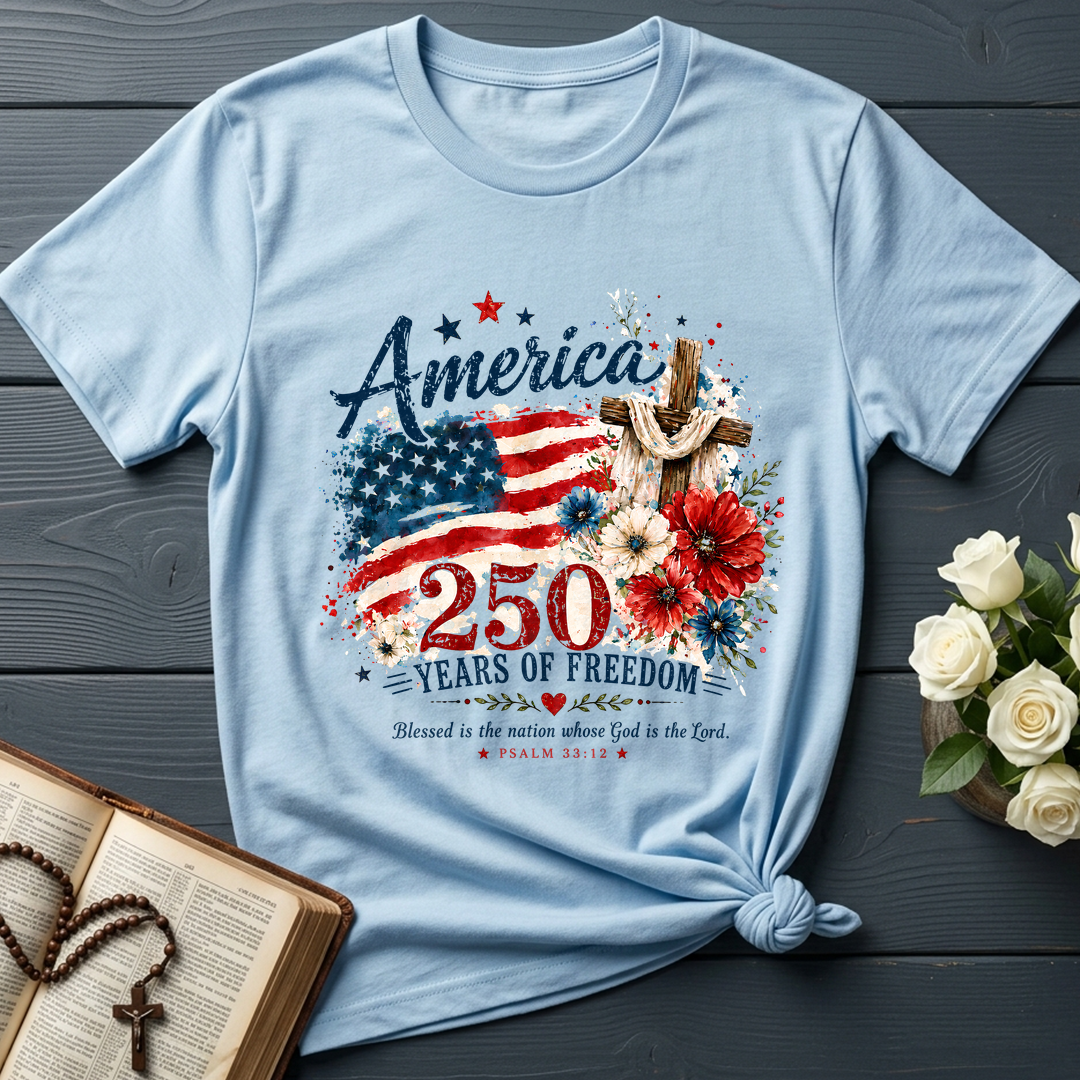 America 250 Years Of Freedom Blessed Is The Nation Whose God Is The Lord Psalm 33.12 01