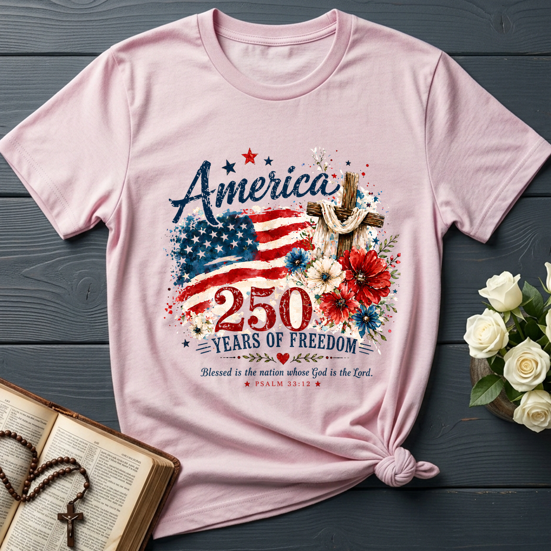 America 250 Years Of Freedom Blessed Is The Nation Whose God Is The Lord Psalm 33.12 01