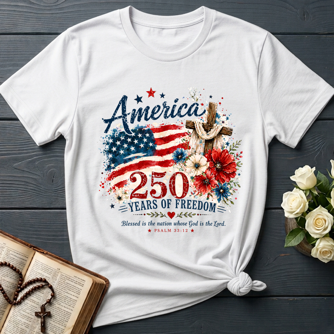 America 250 Years Of Freedom Blessed Is The Nation Whose God Is The Lord Psalm 33.12 01