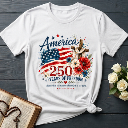 America 250 Years Of Freedom Blessed Is The Nation Whose God Is The Lord Psalm 33.12 01