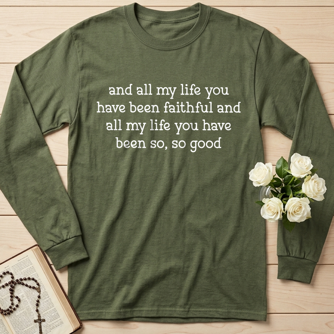 And All My Life You Have Been Faithful And All My Life You Have Been So So Good 03
