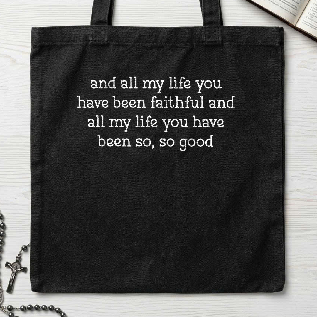 And All My Life You Have Been Faithful And All My Life You Have Been So So Good 03