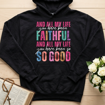 And All My Life You Have Been Faithful And All My Life You Have Been So So Good 04